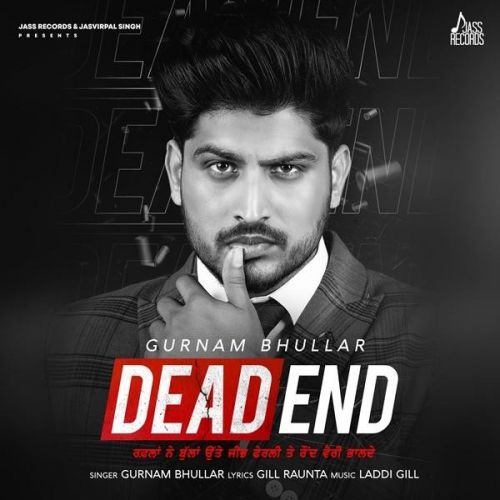 Dead End Gurnam Bhullar Mp3 Song Free Download