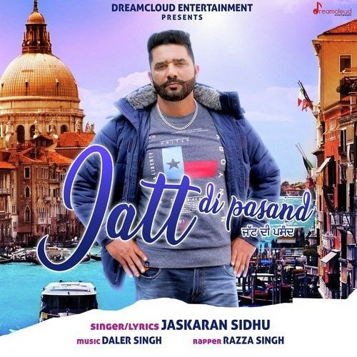 Jatt Di Pasand Jaskaran Sidhu, Razza Singh Mp3 Song Free Download