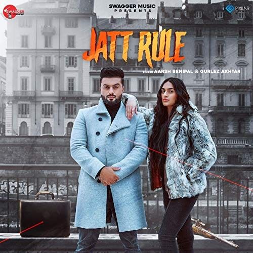 Jatt Rule Aarsh Benipal, Gurlez Akhtar Mp3 Song Free Download