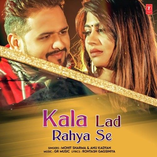 Kala Lad Rahya Se Anu Kadyan, Mohit Sharma Mp3 Song Free Download