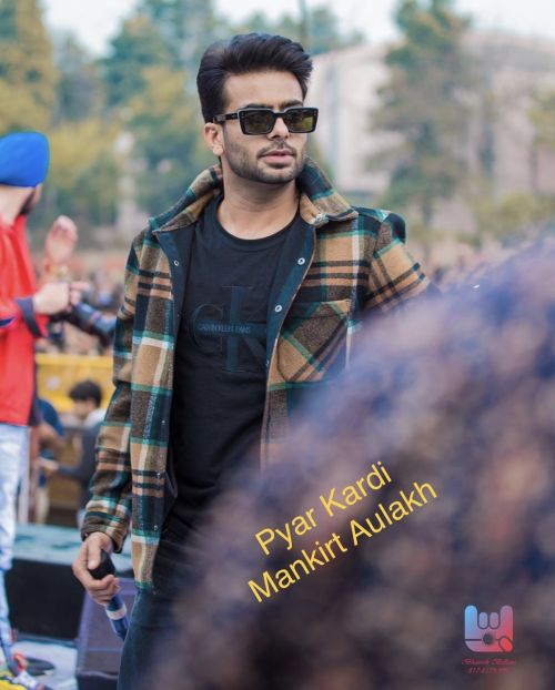 Pyar Kardi Mankirt Aulakh Mp3 Song Free Download