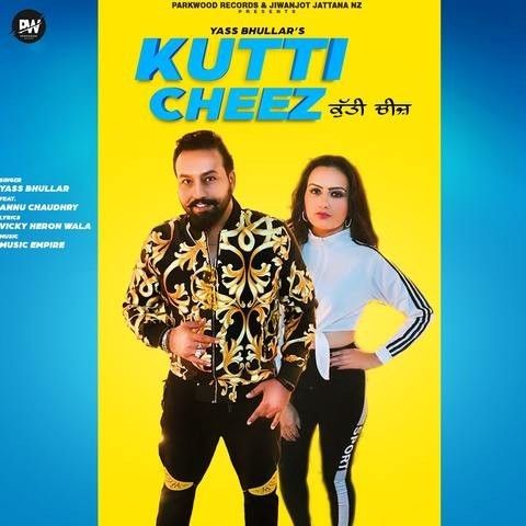 Kutti Cheez Yass Bhullar Mp3 Song Free Download