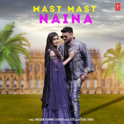 Mast Mast Naina Masoom Sharma, Kavita Mp3 Song Free Download