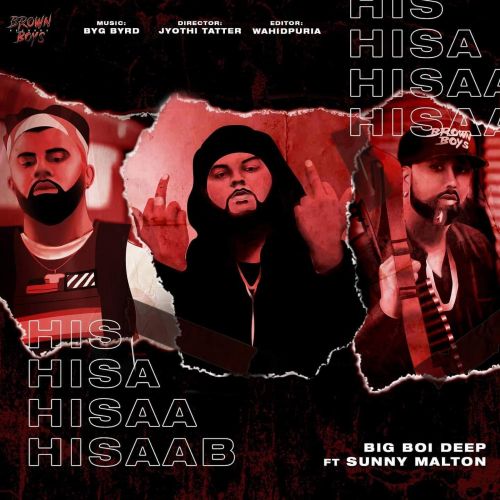 Hisaab Sunny Malton, Big Boi Deep Mp3 Song Free Download