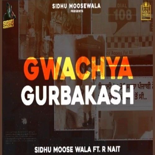 Gwacheya Gurbakash Sidhu Moose Wala, R Nait Mp3 Song Free Download