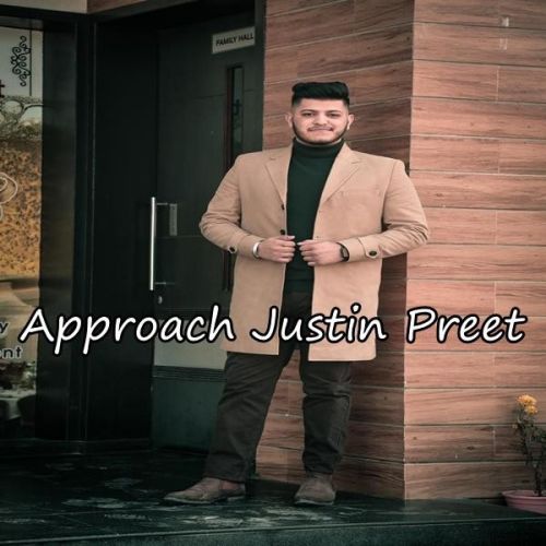 Approach Justin Preet Mp3 Song Free Download