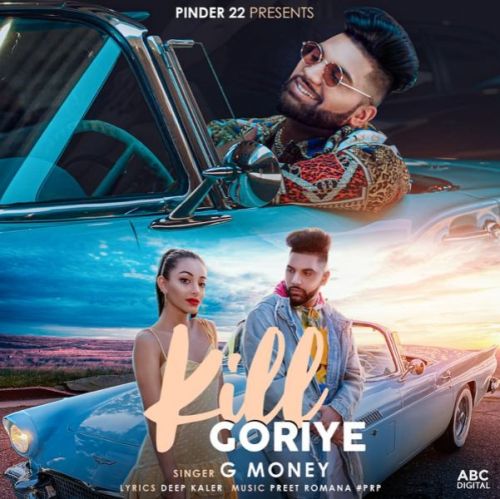 Kill Goriye G Money Mp3 Song Free Download