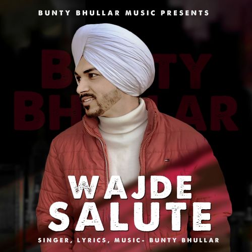 Wajde Salute Bunty Bhullar Mp3 Song Free Download