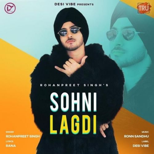 Sohni Lagdi Rohanpreet Singh Mp3 Song Free Download