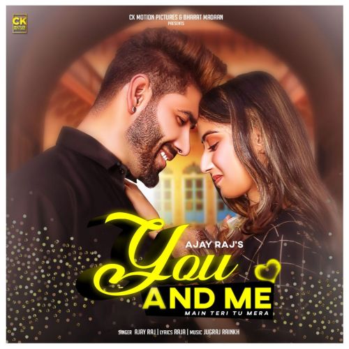 You And Me Ajay Raj Mp3 Song Free Download