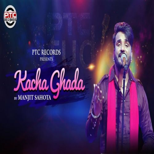 Kacha Ghada Manjit Sahota Mp3 Song Free Download