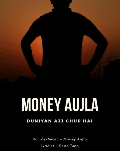 Duniyan Ajj Chup Hai Money Aujla Mp3 Song Free Download