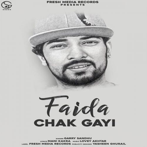 Faida Chak Gayi Garry Sandhu Mp3 Song Free Download