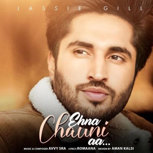 Ehna Chauni Aa Jassie Gill Mp3 Song Free Download