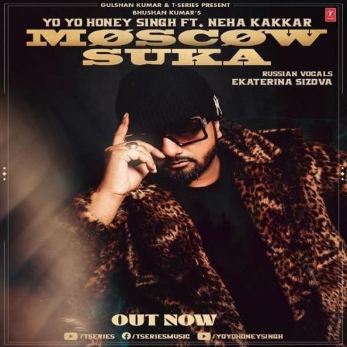 Moscow Suka Neha Kakkar, Yo Yo Honey Singh Mp3 Song Free Download