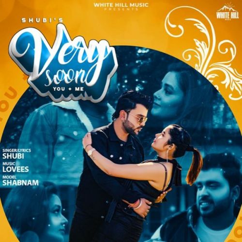 Very Soon Shubi Mp3 Song Free Download