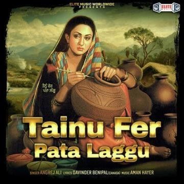 Tainu Fer Pata Laggu Angrej Ali Mp3 Song Free Download