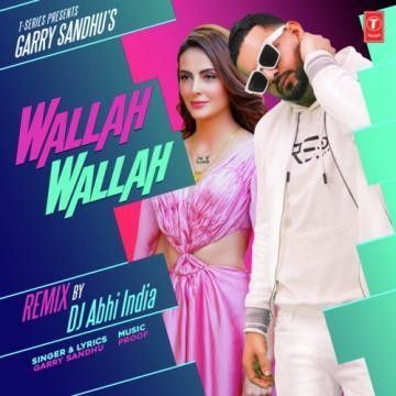 Wallah Wallah Dj Abhi India, Garry Sandhu Mp3 Song Free Download