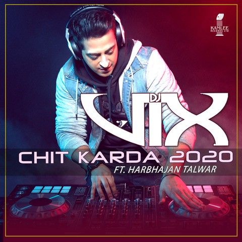 Chit Karda 2020 Dj Vix, Harbhajan Talwar Mp3 Song Free Download