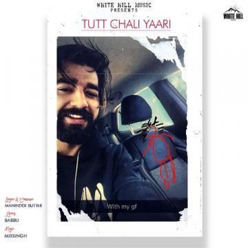 Tutt Chali Yaari Maninder Buttar Mp3 Song Free Download