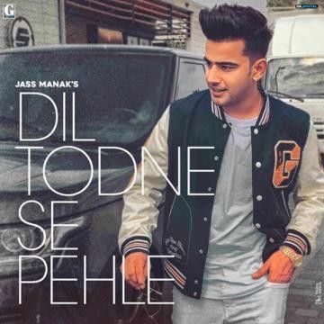 Dil Todne Se Pehle Jass Manak Mp3 Song Free Download