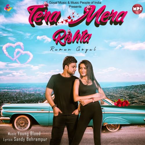 Tera Mera Rishta Raman Goyal Mp3 Song Free Download