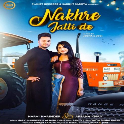 Nakhre Jatti De Afsana Khan, Harvi Harinder Mp3 Song Free Download