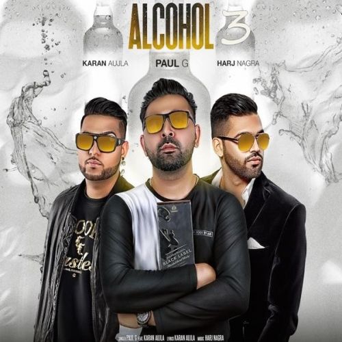 Alcohol 3 Paul G, Karan Aujla Mp3 Song Free Download