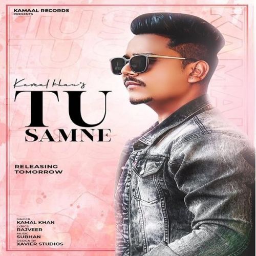 Tu Samne Kamal Khan Mp3 Song Free Download