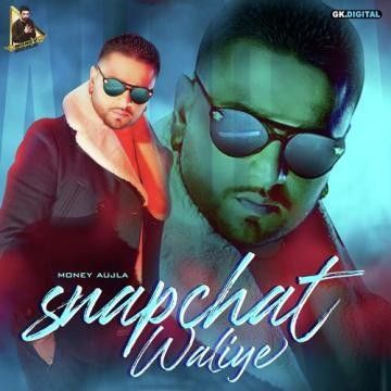 Snapchat Waliye Money Aujla Mp3 Song Free Download