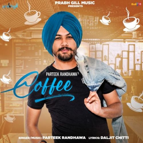 Coffee Parteek Randhawa Mp3 Song Free Download