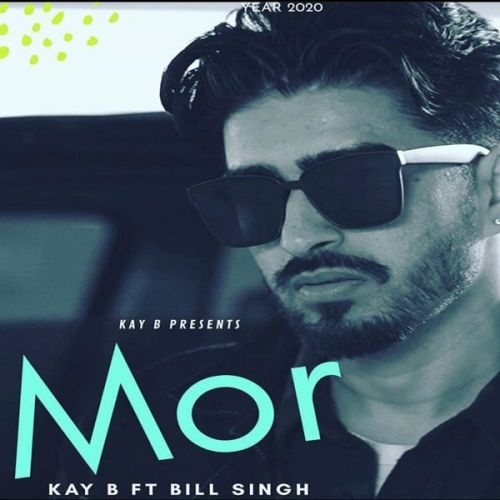 Mor Kay B, Bill Singh Mp3 Song Free Download