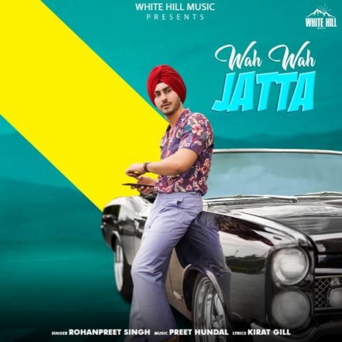 Wah Wah Jatta Rohanpreet Singh Mp3 Song Free Download