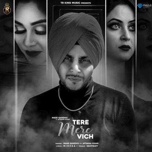 Tere Mere Vich Mani Sandhu, Afsana Khan Mp3 Song Free Download