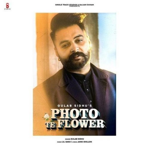 Photo te Flower Gulab Sidhu Mp3 Song Free Download