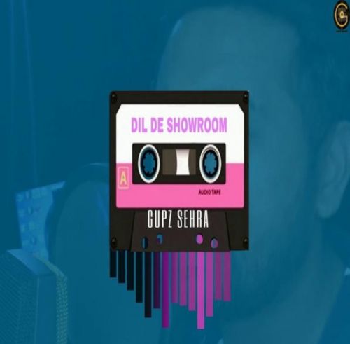 Dil De Showroom Gupz Sehra Mp3 Song Free Download