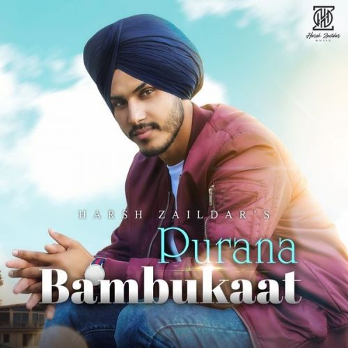 Purana Bambukaat Harsh Zaildar Mp3 Song Free Download