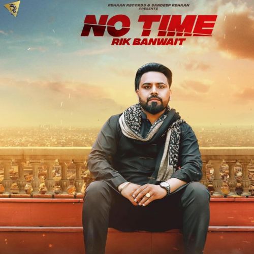 No Time Rik Banwait Mp3 Song Free Download