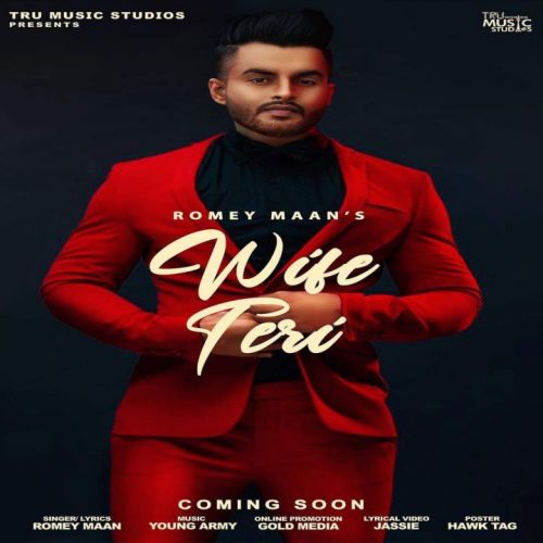 Wife Teri Romey Maan Mp3 Song Free Download