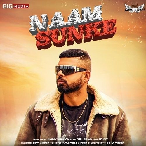 Naam Sunke Jimmy Wraich Mp3 Song Free Download