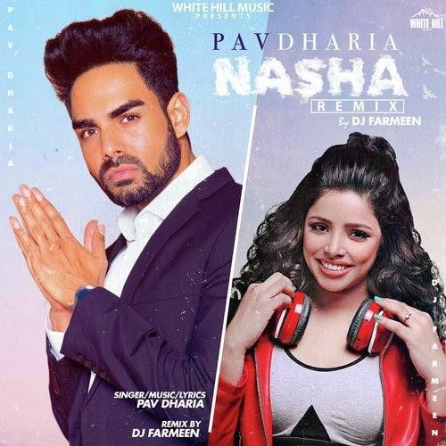 Nasha Remix DJ Farmeen, Pav Dharia Mp3 Song Free Download