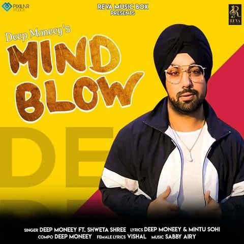 Mind Blow Deep Money, Shweta Shree Mp3 Song Free Download