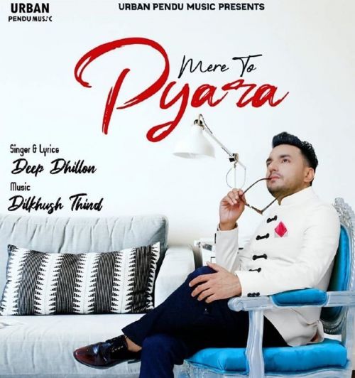 Mere To Pyara Deep Dhillon Mp3 Song Free Download