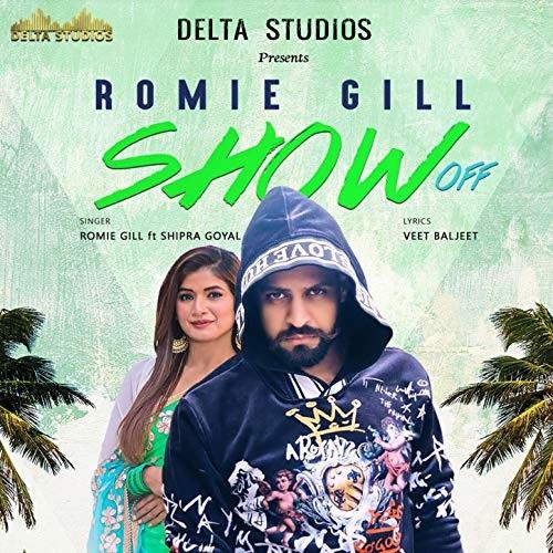 Show Off Shipra Goyal, Romie Gill Mp3 Song Free Download