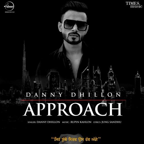 Approach Danny Dhillon Mp3 Song Free Download