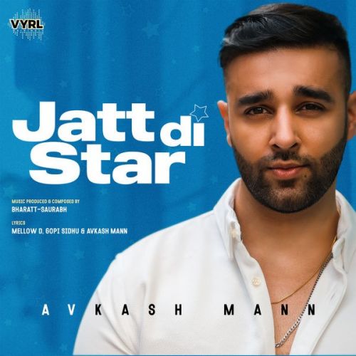 Jatt Di Star Avkash Mann Mp3 Song Free Download