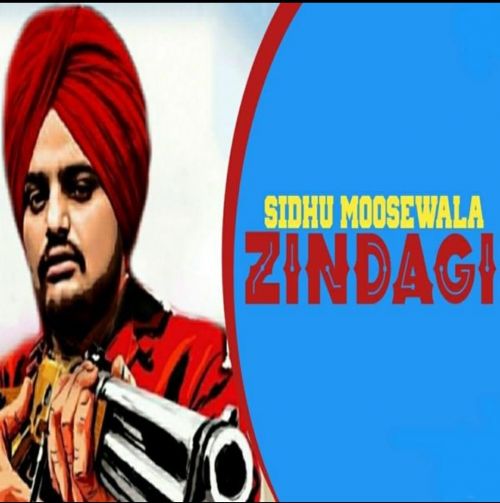 Zindagi Sidhu Moose Wala Mp3 Song Free Download