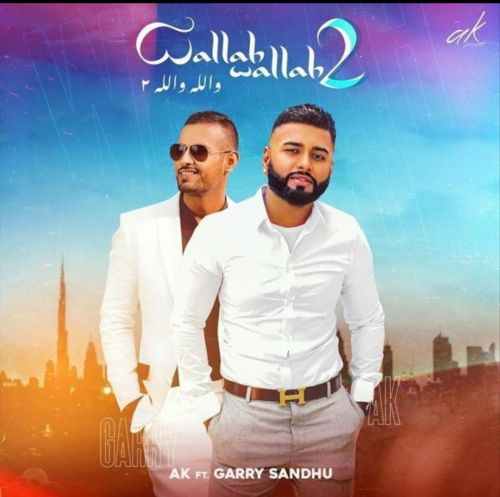 Wallah Wallah 2 Garry Sandhu, AK Mp3 Song Free Download