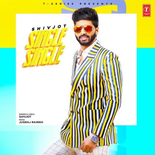 Single Single Shivjot Mp3 Song Free Download