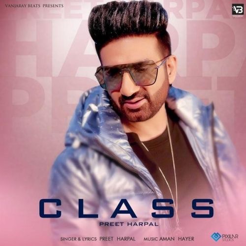 Class Preet Harpal Mp3 Song Free Download